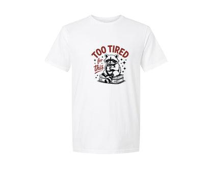 brand:Generic|color:White|Too Tired For This Funny Raccoon Meme Graphic T-Shirt