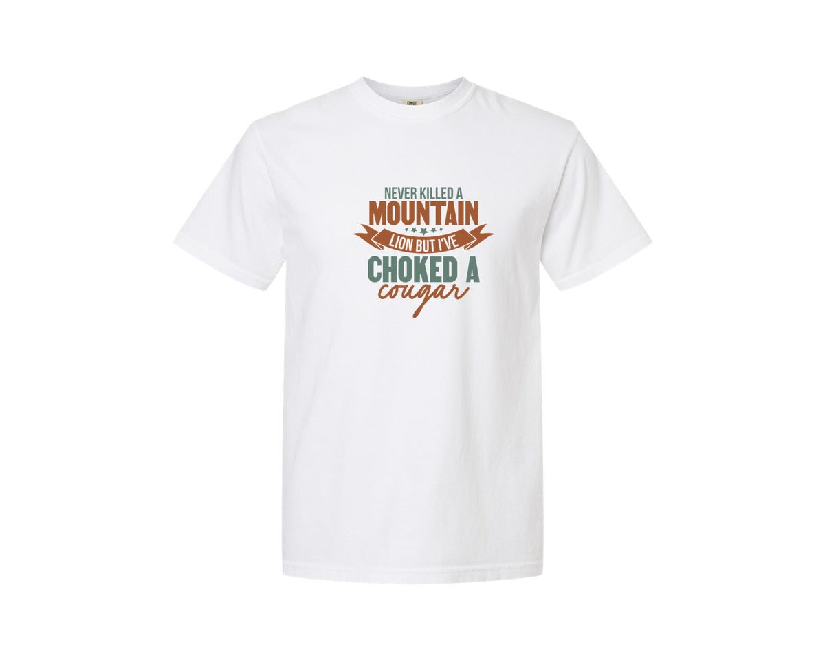 brand:Comfort Colors|color:White|Never Killed A Mountain Lion But Ive Ch Graphic T-Shirt