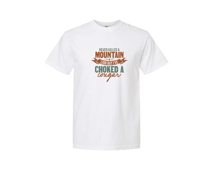 brand:Comfort Colors|color:White|Never Killed A Mountain Lion But Ive Ch Graphic T-Shirt