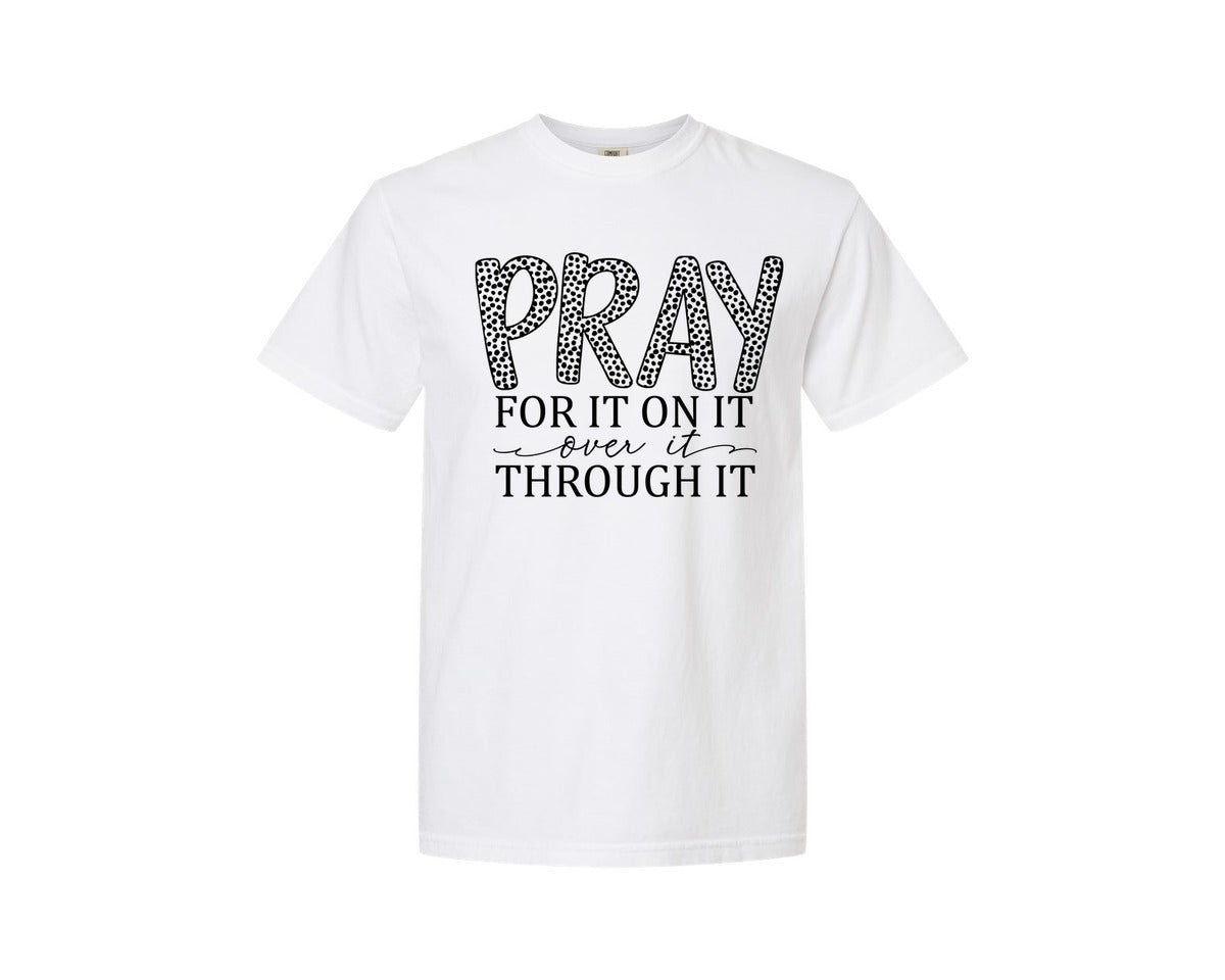 brand:Comfort Colors|color:White|Pray For It On It Over Ot Through It Graphic T-Shirt
