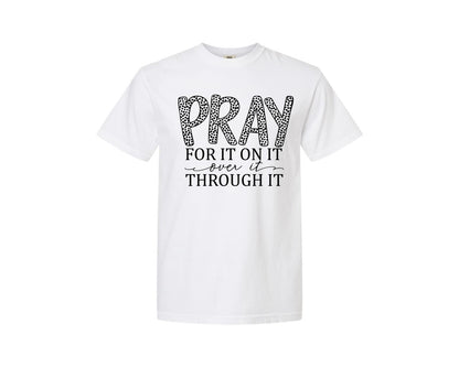 brand:Comfort Colors|color:White|Pray For It On It Over Ot Through It Graphic T-Shirt