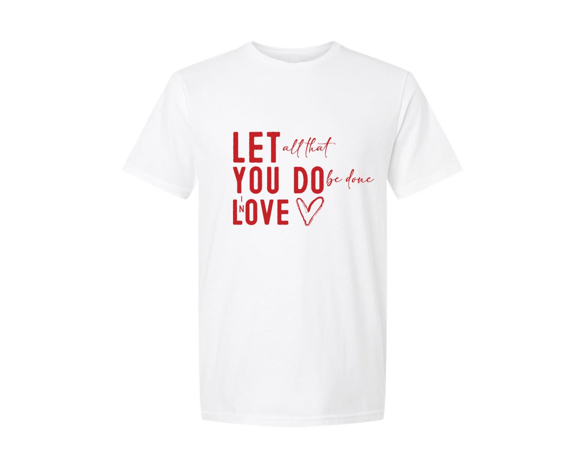 brand:Generic|color:White|Let All That You Do Be Done In Love 34 Graphic T-Shirt