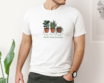 Never Stop Growing Plants Positive Shirt Graphic T-Shirt