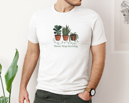 Never Stop Growing Plants Positive Shirt Graphic T-Shirt