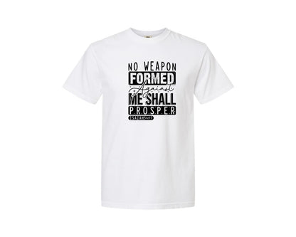 brand:Comfort Colors|color:White|No Weapon Formed Against Me Shall Prospe Graphic T-Shirt