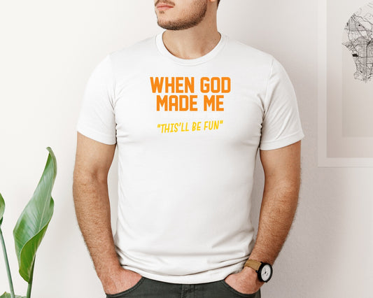 When God Made Me Funny Christian Tee Graphic T-Shirt