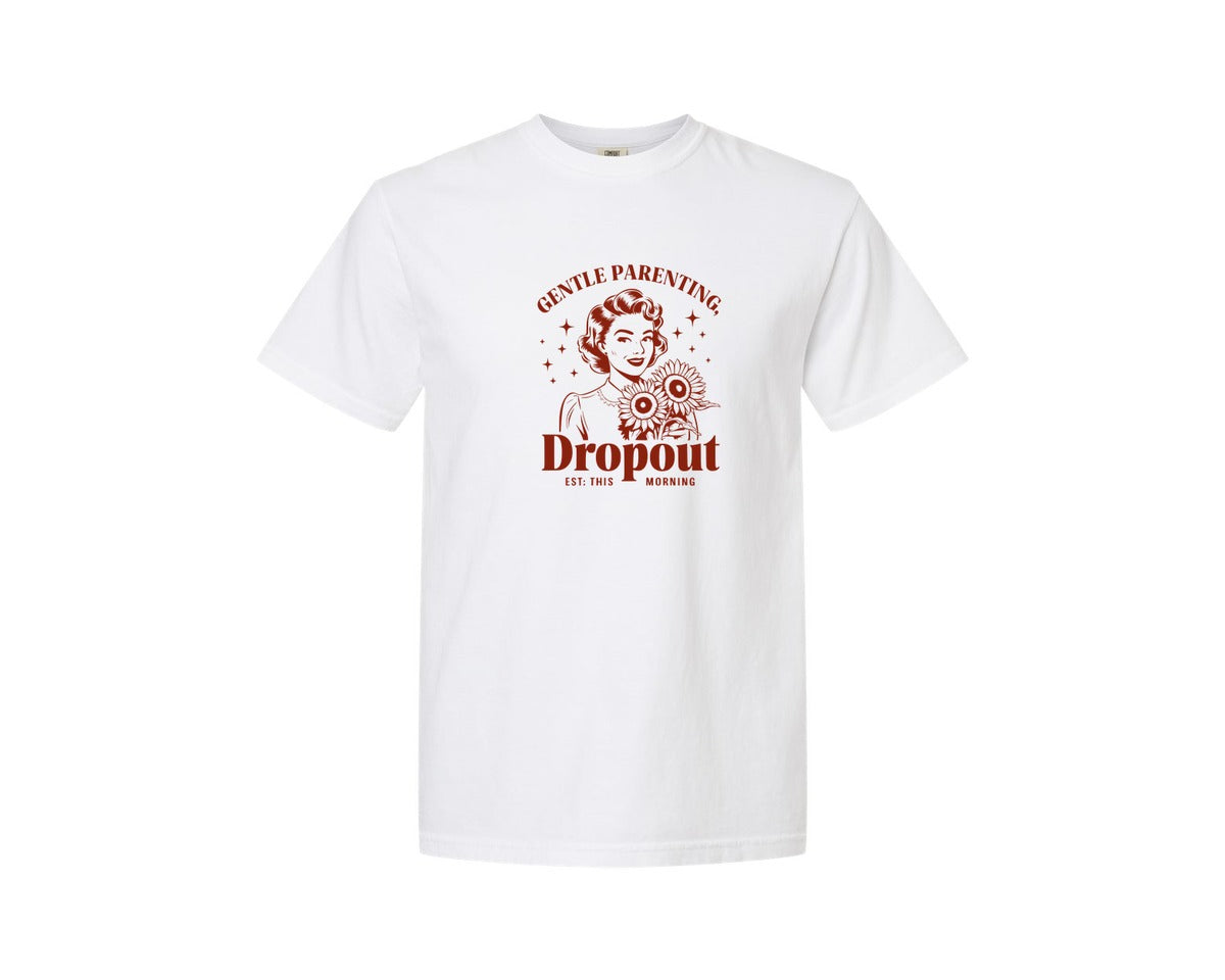 brand:Comfort Colors|color:White|Gentle Parenting Dropout Est This Mornin 2 Graphic T-Shirt