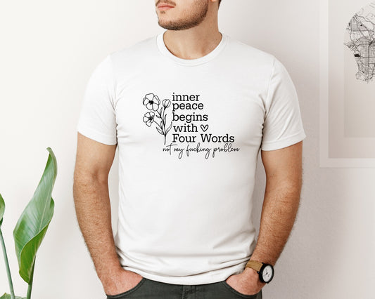 Inner Peace Begins With Four Words Graphic T-Shirt