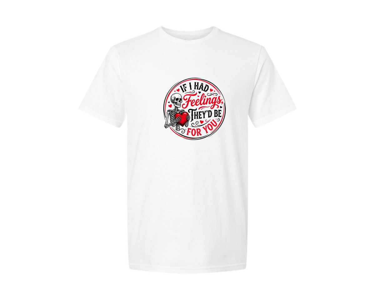 brand:Generic|color:White|If I Had Feelings Theyd Be For You 27 Graphic T-Shirt