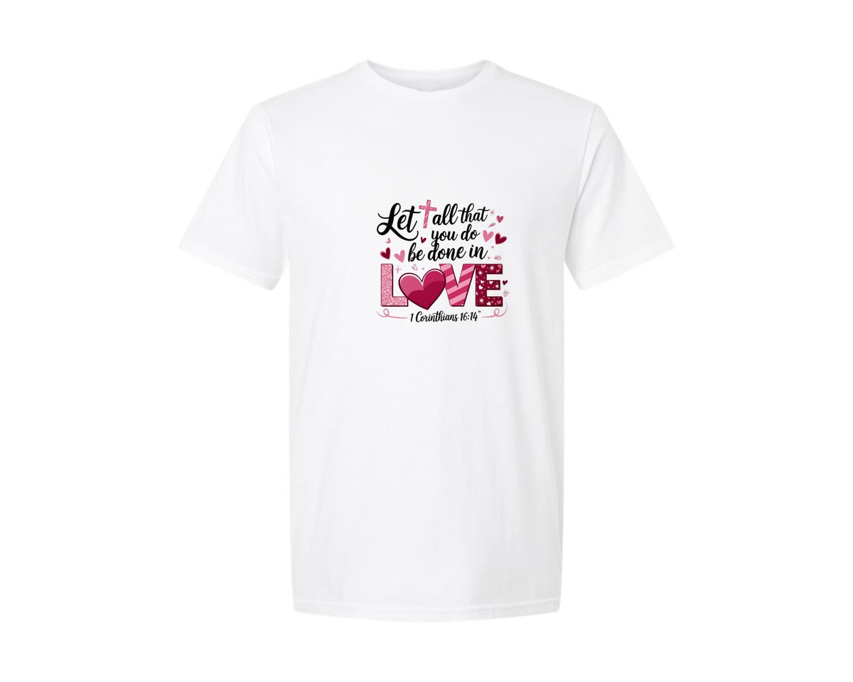 brand:Generic|color:White|Let All That You Do Be Done In Love T Sh Graphic T-Shirt