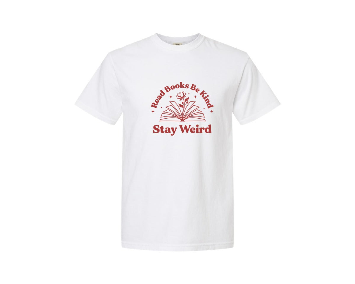 brand:Comfort Colors|color:White|Read Books Be Kind Stay Weird T Shirt 5 Graphic T-Shirt