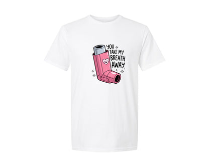 brand:Generic|color:White|You Take My Breath Away Funny Graphic T-Shirt