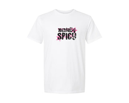 brand:Generic|color:White|Mentally Spicy Snarky Inspirational Graphic T-Shirt