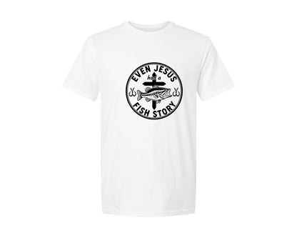 brand:Generic|color:White|Even Jesus Had A Fish Story 4 Graphic T-Shirt