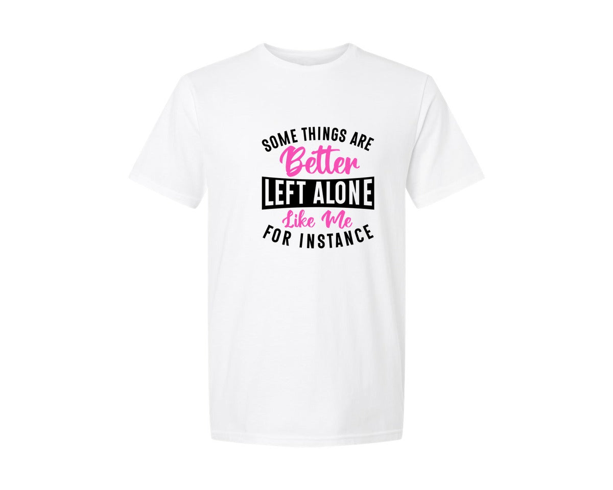 brand:Generic|color:White|Some Things Are Better Left Alone Graphic T-Shirt