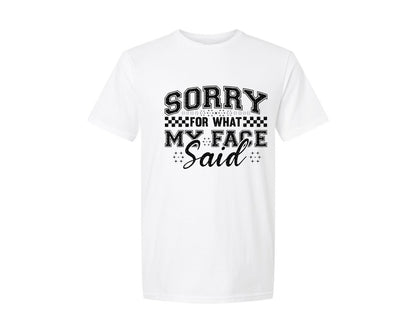 brand:Generic|color:White|Sorry For What My Face Said Pngretr Graphic T-Shirt