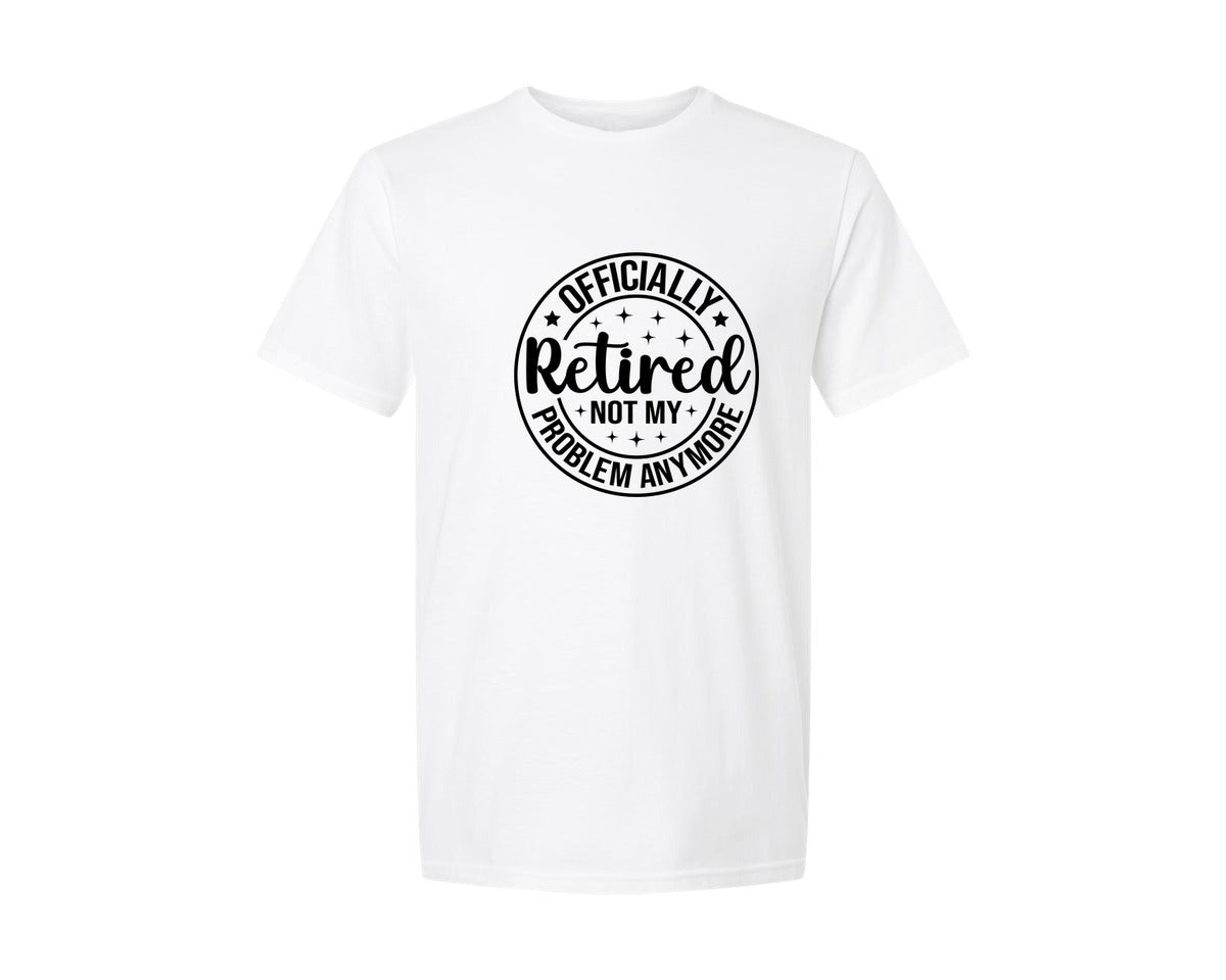 brand:Generic|color:White|Officially Retired Not My Problem 3 Graphic T-Shirt