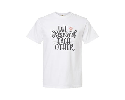 brand:Comfort Colors|color:White|We Rescued Each Other Cute Cat Quote Graphic T-Shirt