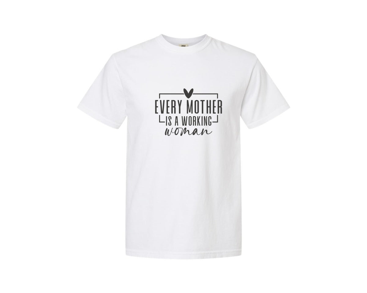 brand:Comfort Colors|color:White|Every Mother Is A Working Woman 2 Graphic T-Shirt