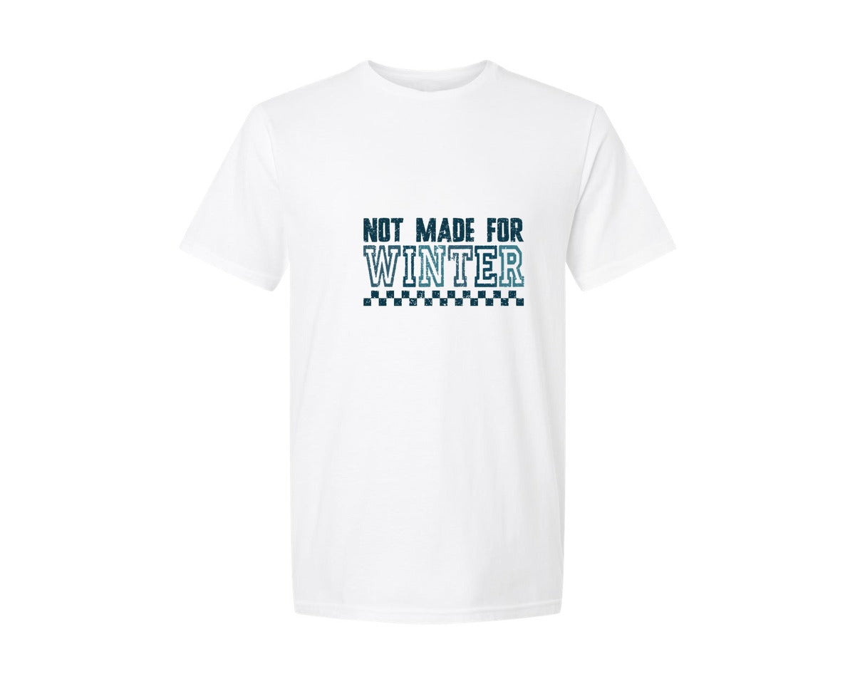 brand:Generic|color:White|Winter Quote Svgnot Made For Winter Graphic T-Shirt