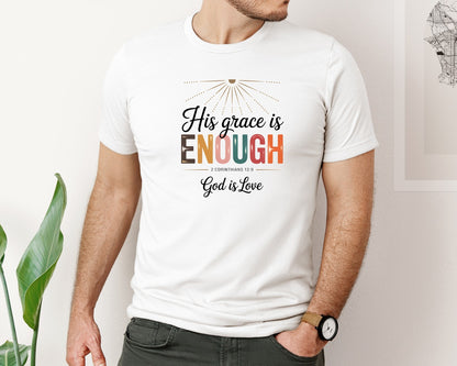 brand:Bella Canvas|color:White|His Grace Is Enough God Is Love Graphic T-Shirt