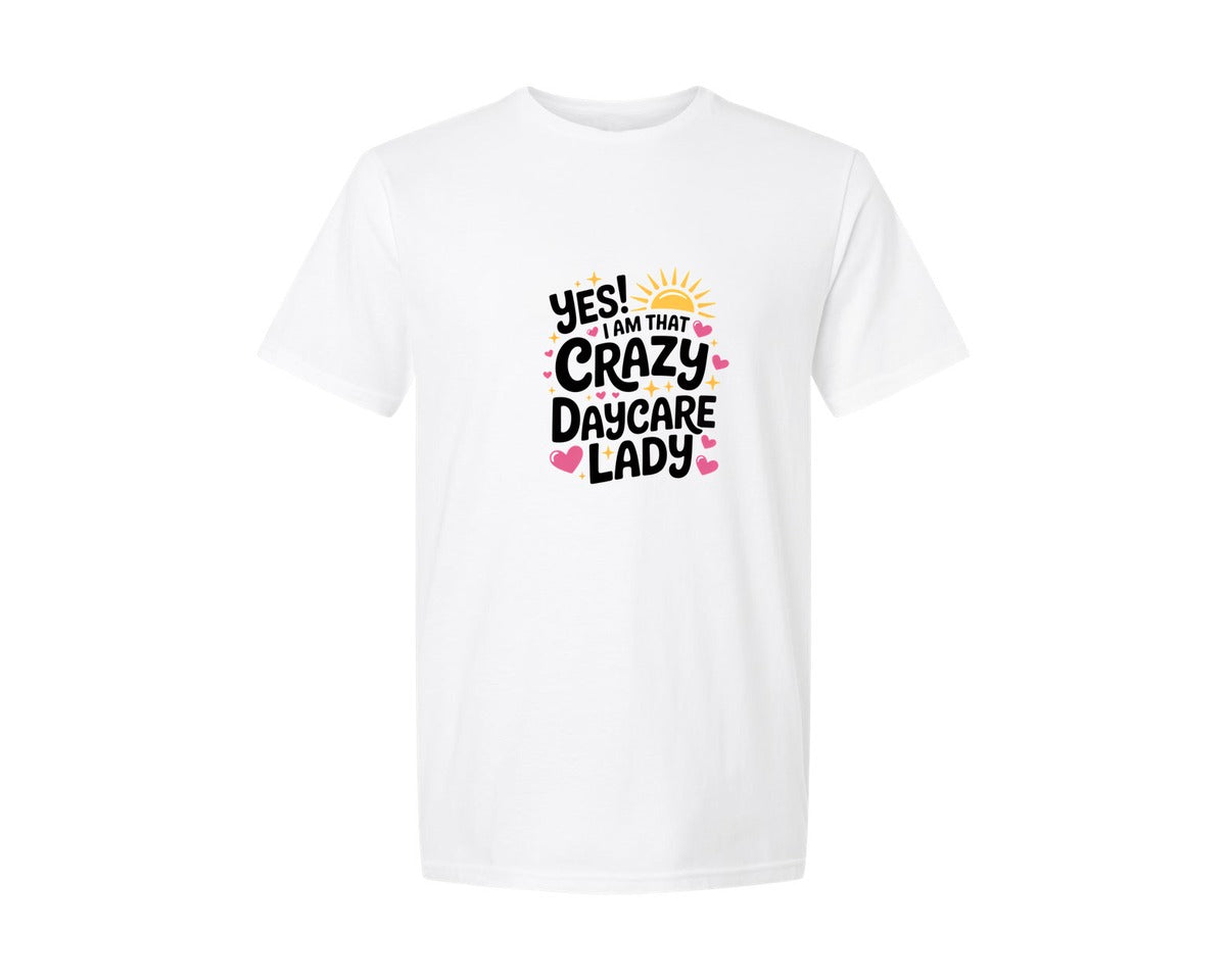 brand:Generic|color:White|Yes I Am That Crazy Daycare Lady 3 Graphic T-Shirt