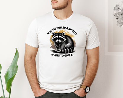 brand:Bella Canvas|color:White|Funny Raccoon Sarcastic Quote Graphic T-Shirt