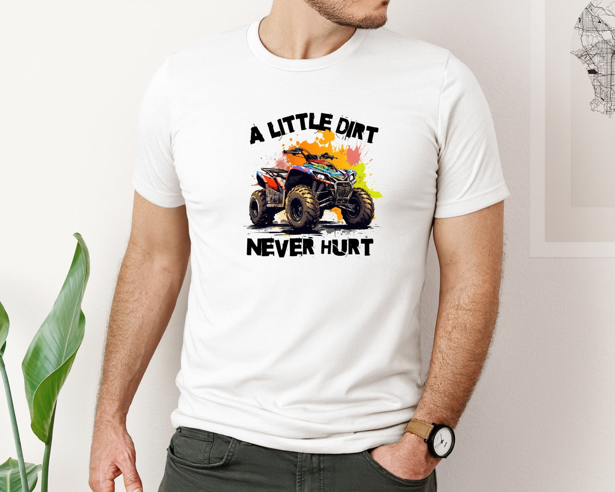 brand:Bella Canvas|color:White|A Little Dirt Never Hurt Funny Atv Graphic T-Shirt