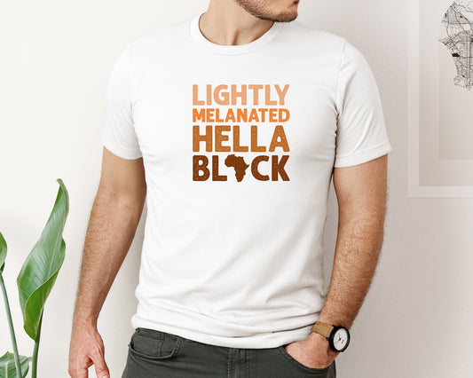 Lightly Melanated Hella Black History Graphic T-Shirt