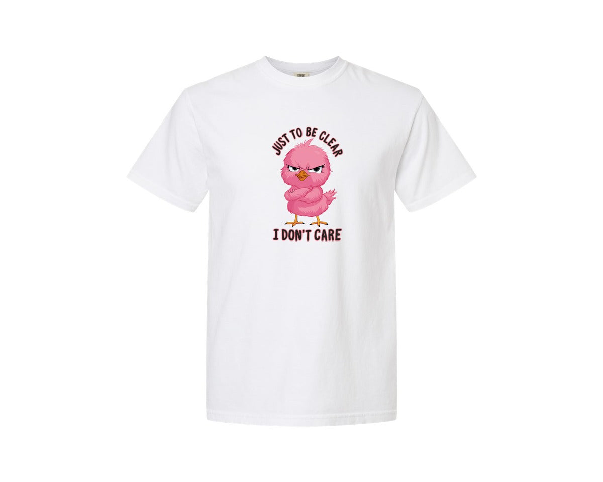 brand:Comfort Colors|color:White|Just To Be Clear I Dont Care Chicekn Graphic T-Shirt