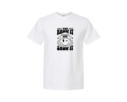 brand:Comfort Colors|color:White|You Know It Now Show It 2 Graphic T-Shirt