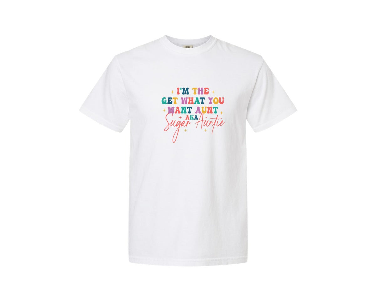 brand:Comfort Colors|color:White|Sugar Auntie Im The Get What Graphic T-Shirt