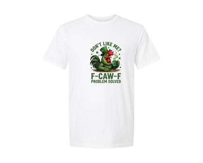 brand:Generic|color:White|Dont Like Me F Caw F Rooster 2 Graphic T-Shirt