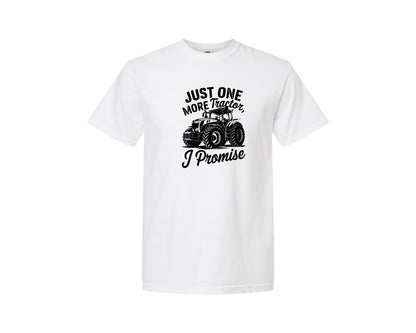 brand:Comfort Colors|color:White|Just One More Tractor I Promise T Sh Graphic T-Shirt