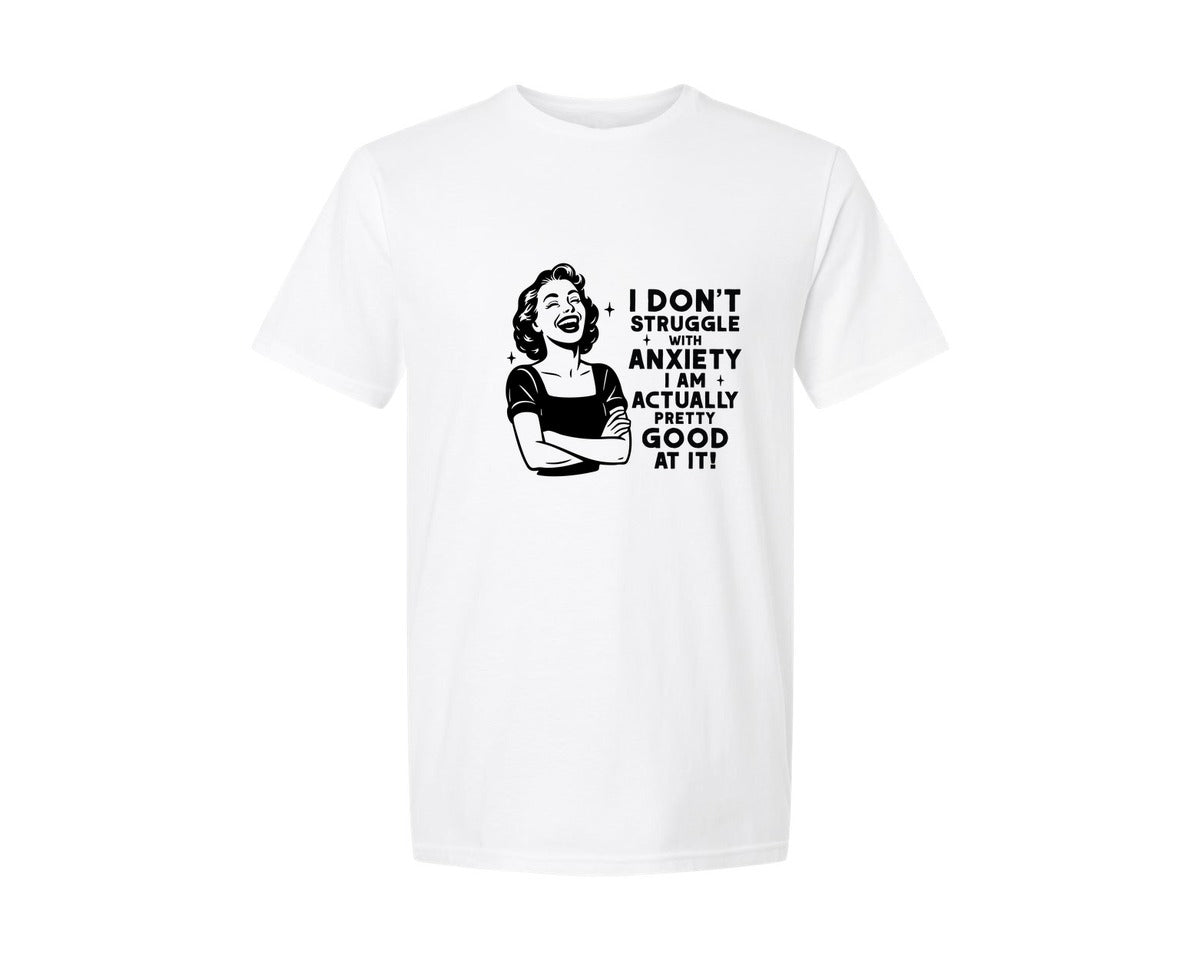 brand:Generic|color:White|I Dont Struggle With Anxiety Sarcastic Graphic T-Shirt