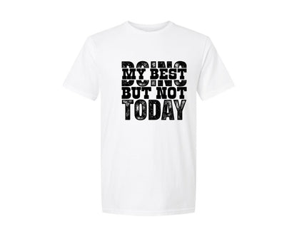 brand:Generic|color:White|Doing My Best But Not Today 4 Graphic T-Shirt