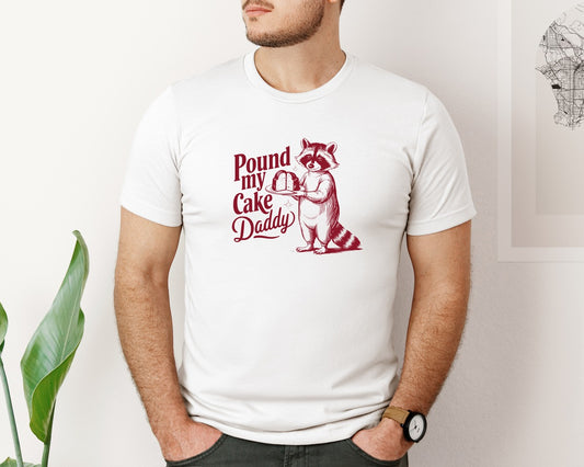 Pound My Cake Daddy Raccoon T Shirt 2 Graphic T-Shirt