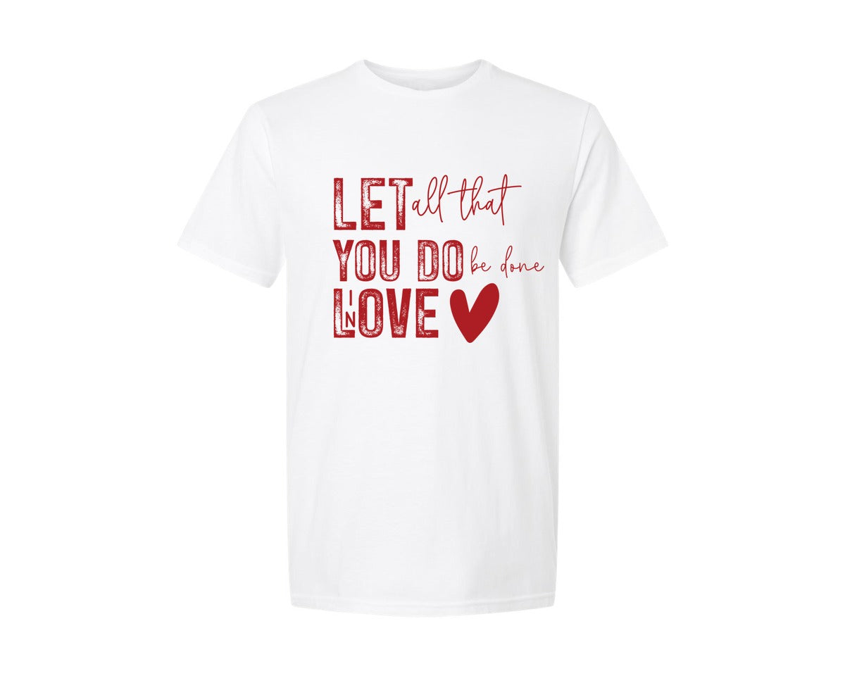 brand:Generic|color:White|Let All That You Do Be Done In Love Vale Graphic T-Shirt