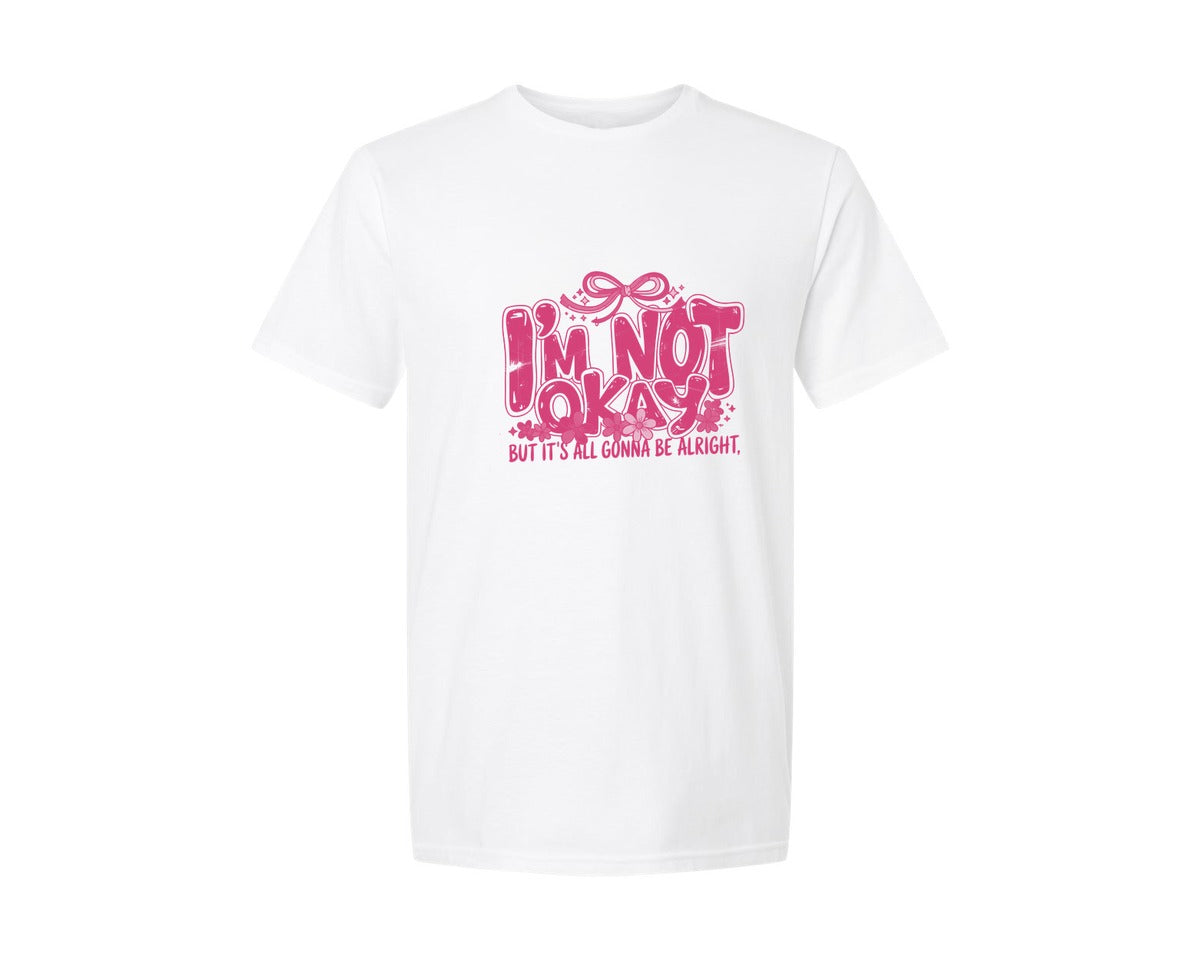brand:Generic|color:White|Im Not Okay Positive Affirmation Graphic T-Shirt