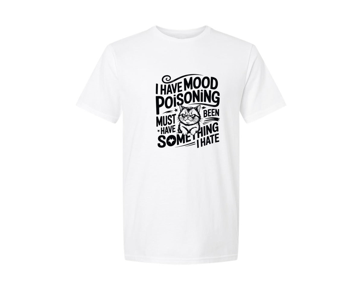 brand:Generic|color:White|I Have Mood Poisoning Sarcastic Graphic T-Shirt