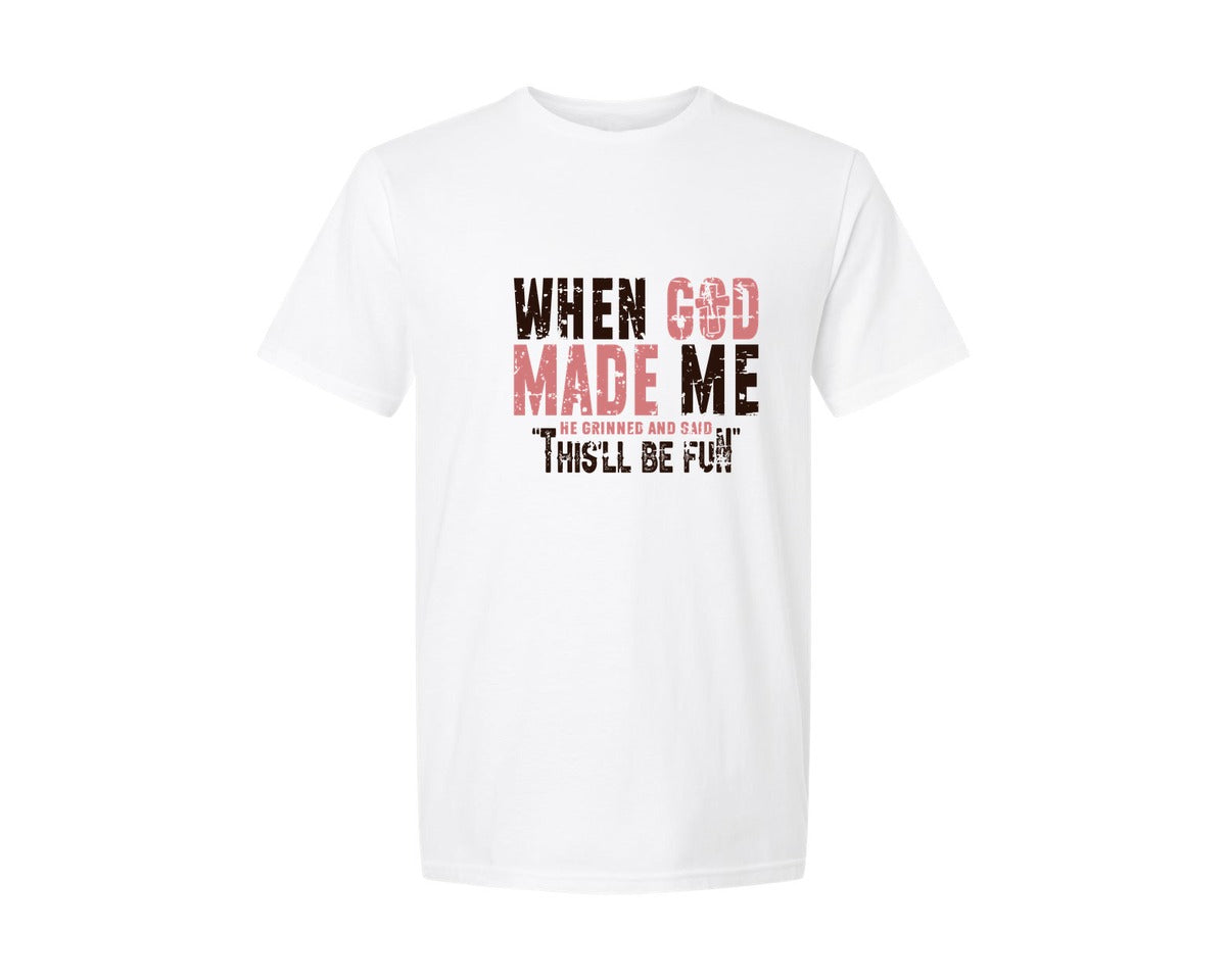 brand:Generic|color:White|When God Made Me 3 Graphic T-Shirt