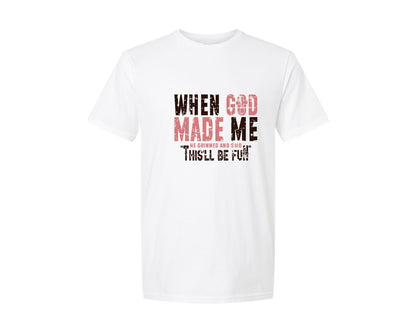brand:Generic|color:White|When God Made Me 3 Graphic T-Shirt
