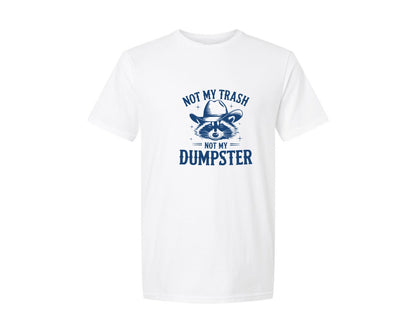 brand:Generic|color:White|Not My Trash Not My Dumpster T Shirt 2 Graphic T-Shirt