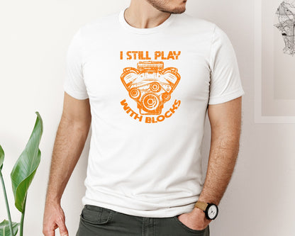 brand:Bella Canvas|color:White|I Still Play With Blocks Funny Mechanic 2 Graphic T-Shirt