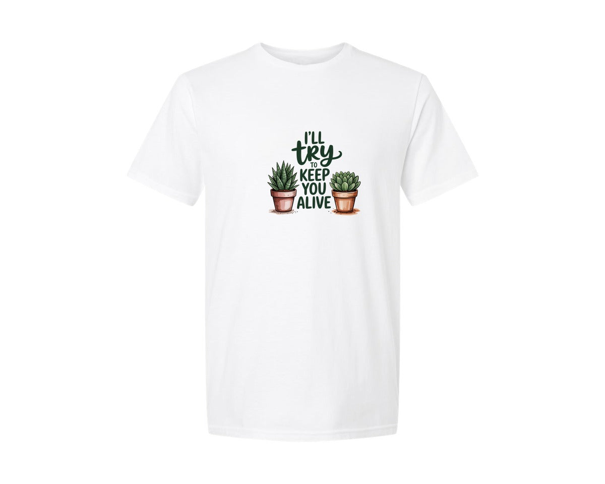 brand:Generic|color:White|Ill Try To Keep You Alive Plant Lover Graphic T-Shirt