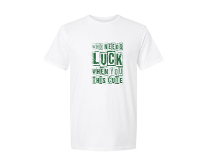 brand:Generic|color:White|Who Needs Luck St Patricks Day Graphic T-Shirt