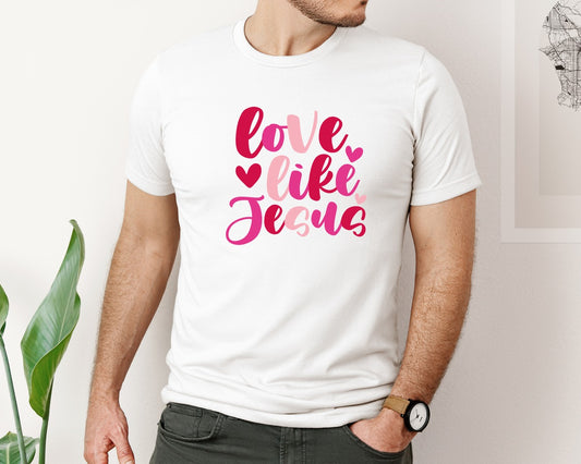 Love Like Jesus Shirt Valentines Day Graphic T-Shirt