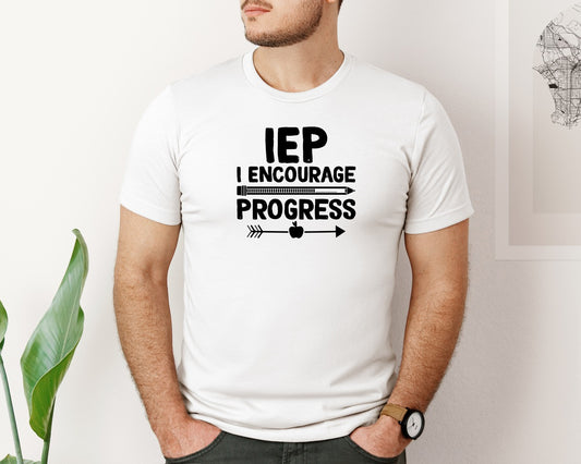 Iep Encourage Progress Sped Teacher Graphic T-Shirt
