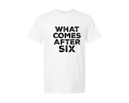 brand:Generic|color:White|What Comes After Six Funny 6 7 Graphic T-Shirt