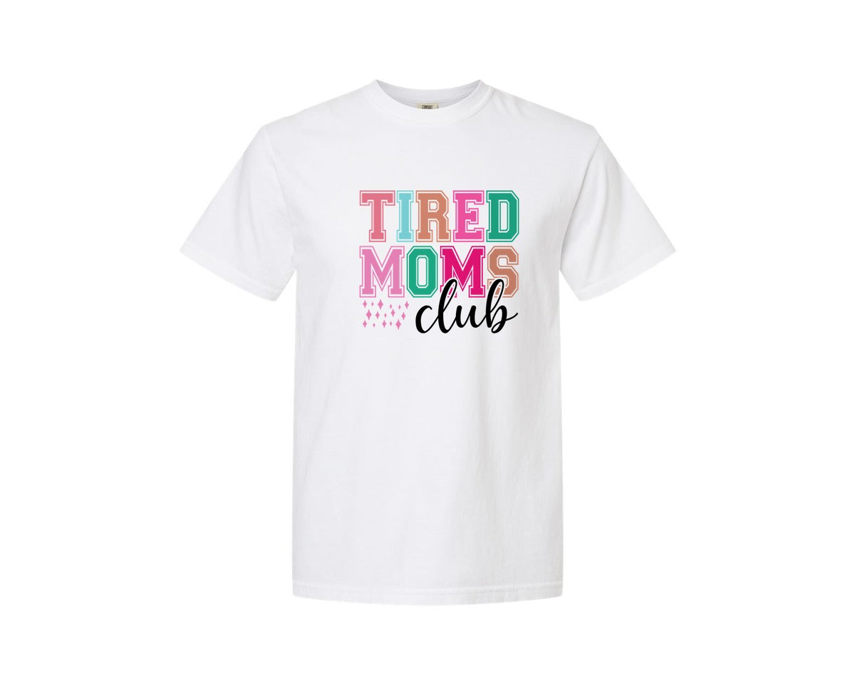 brand:Comfort Colors|color:White|Tired Moms Club Sarcastic Mama 2 Graphic T-Shirt